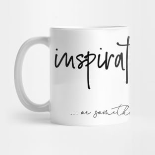 Inspirational quote Mug